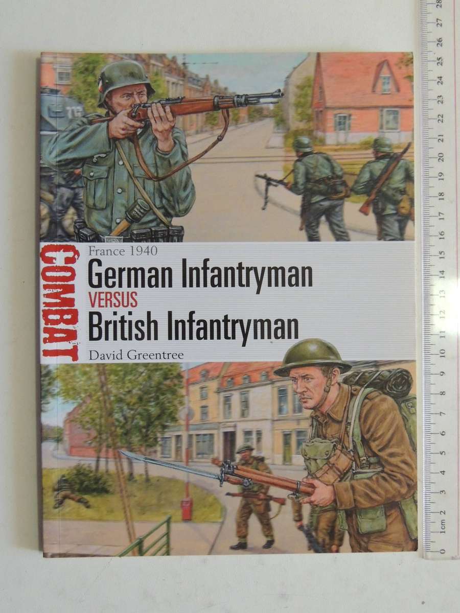 Combat 14: France 1940 German Infantryman Versus British Infantryman - David Greentree
