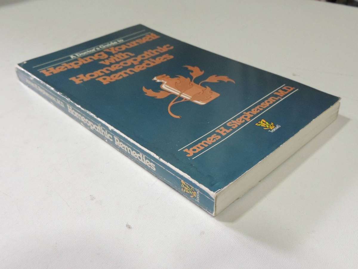 A Doctor's Guide To Helping Yourself With Homeopathic Remedies - James H. Stephenson, MD