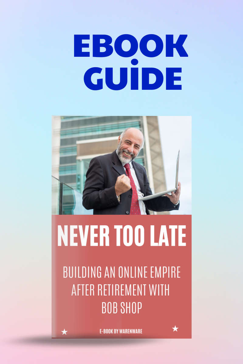 Never Too Late: Building an Online Empire After Retirement with Bob Shop
