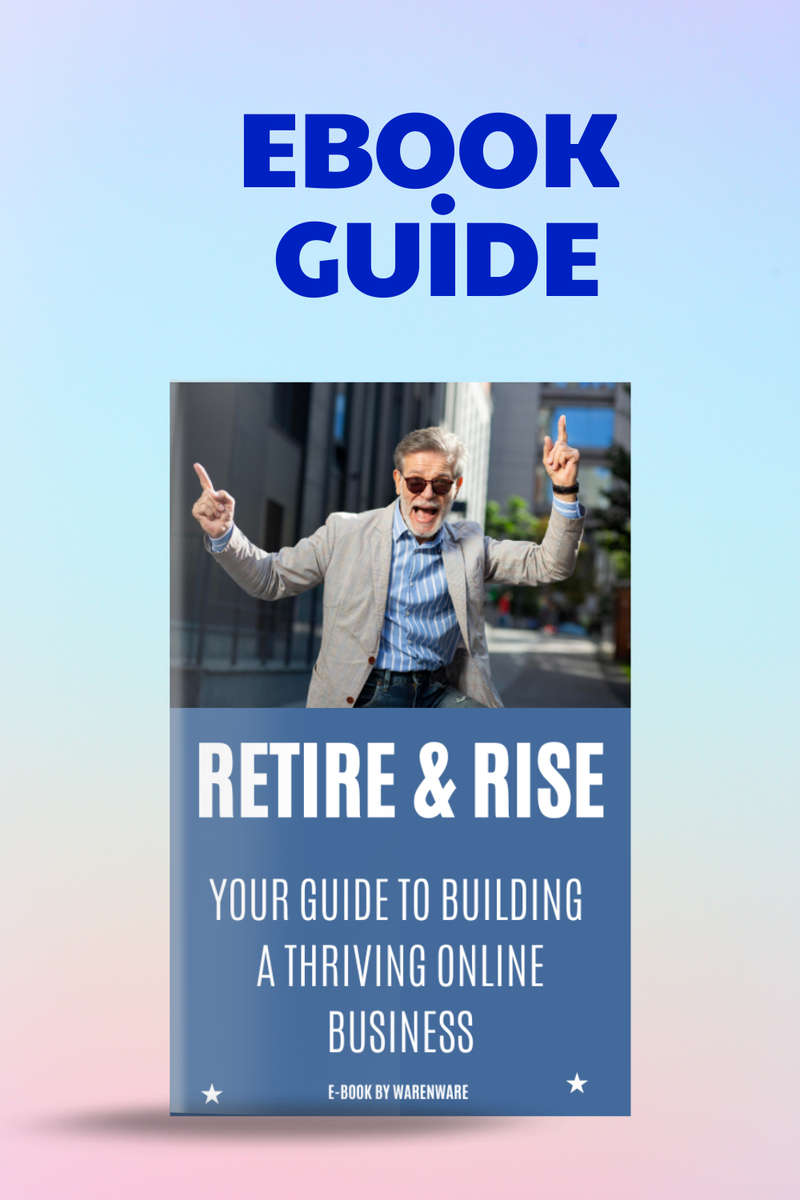 Retire & Rise: Your Guide to Building a Thriving Online Business