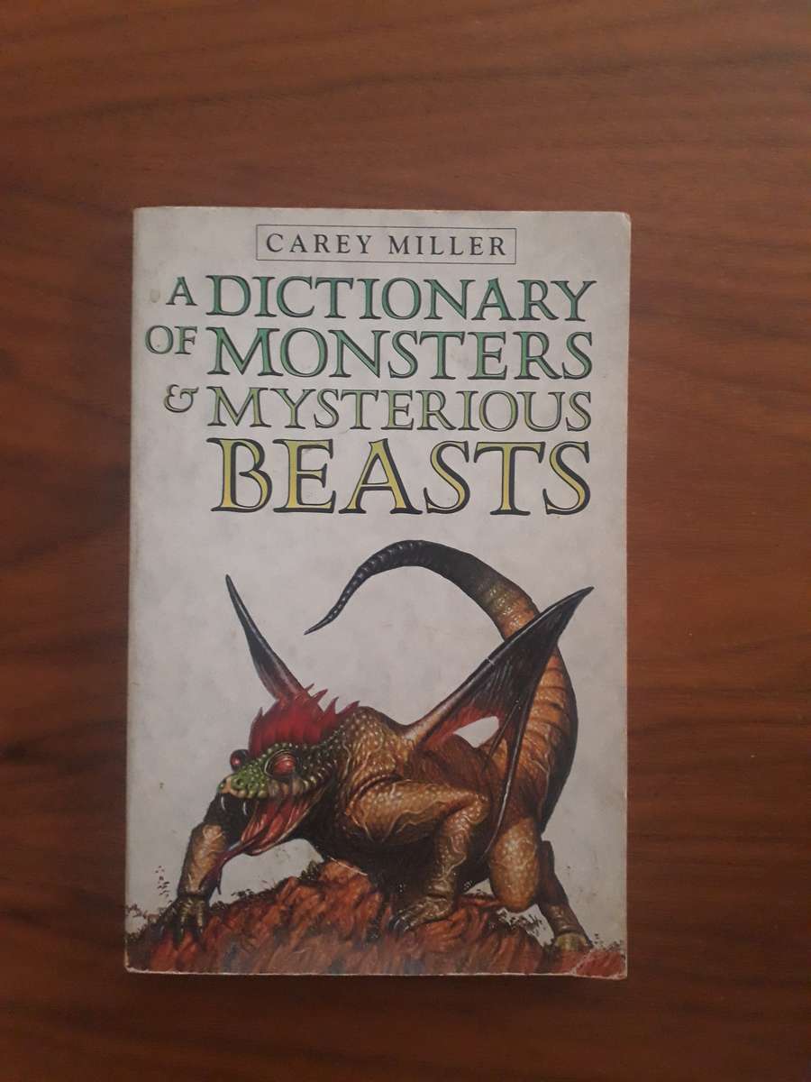 A DICTIONARY OF MONSTERS & MYSTERIOUS BEASTS BY CAREY MILLER - 1974