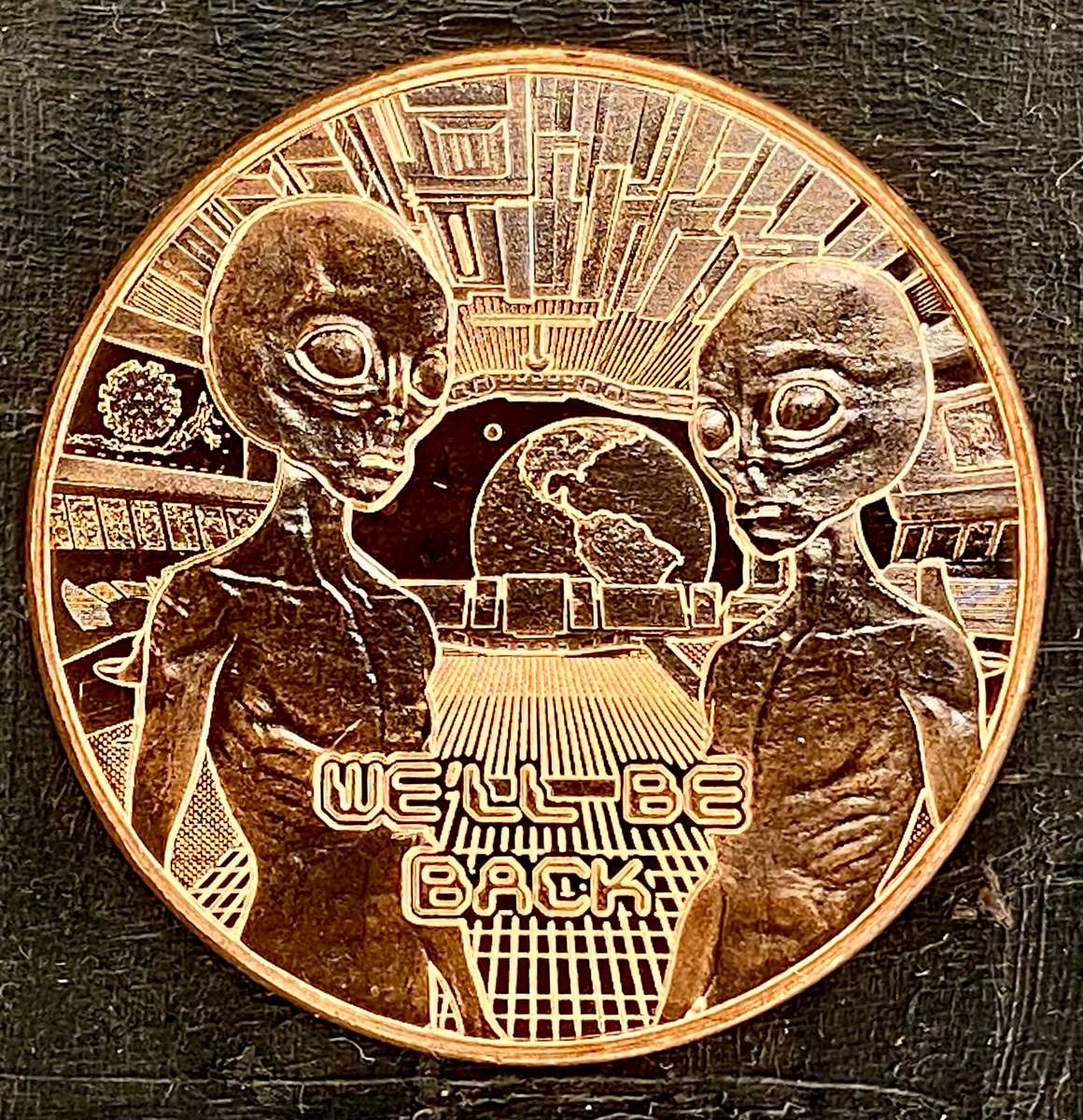 1OZ -- Alien's Well Be Back -- 1OZ 999 Copper Round BU