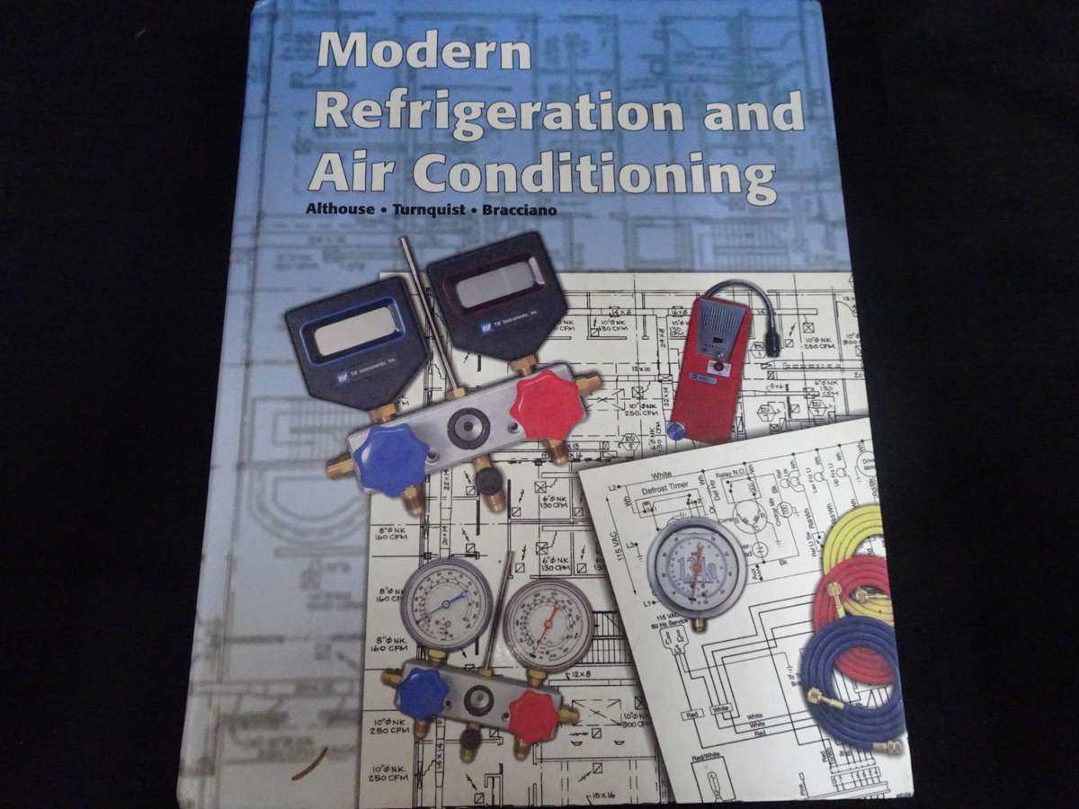 Modern Refrideration And Air Conditioning -By Althouse, Turnquist And Bracciano - See My Description