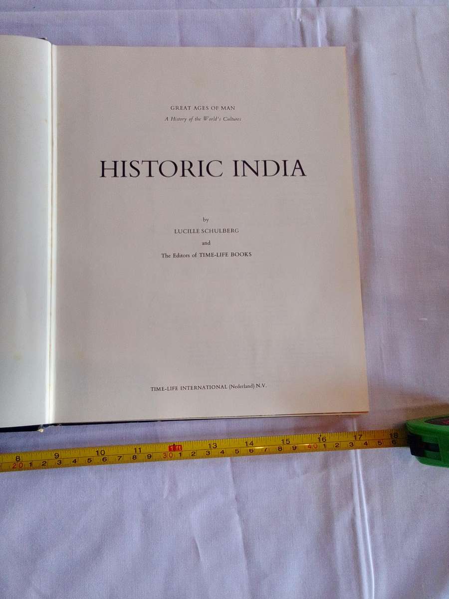 Historic India - Great Ages Of Men By Lucille Schulberg And The Editors Of Time-Life Books