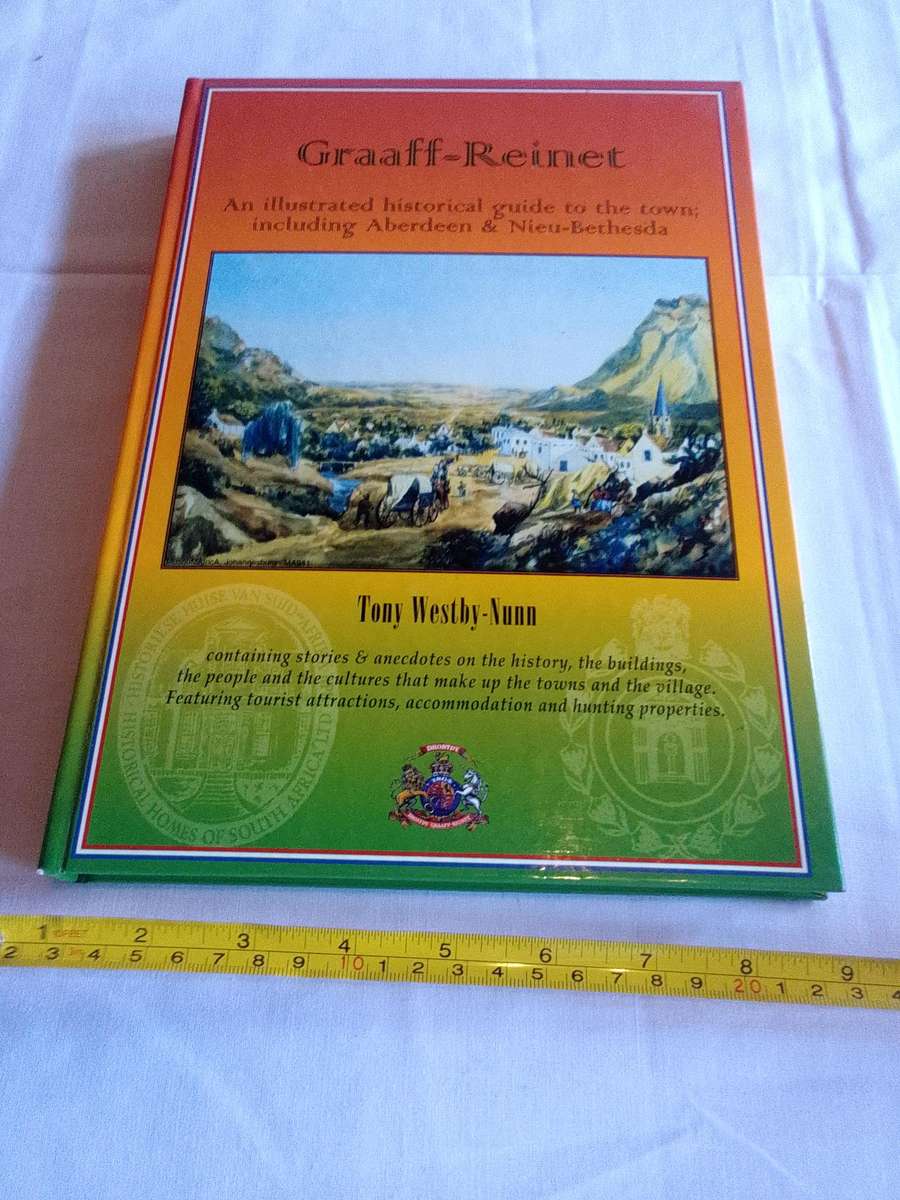 Graaff-Reinet- An Illustrated Historical Guide To The Town - Tony Westby-Nunn