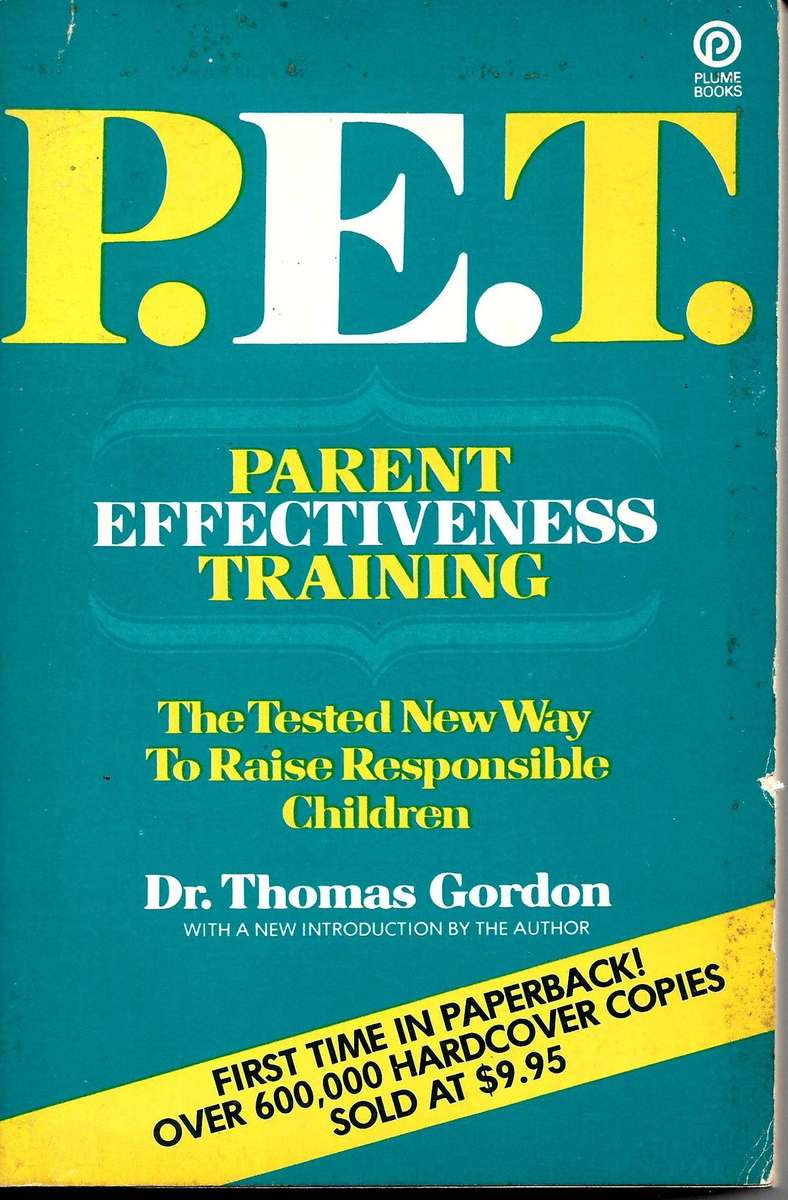 P.E.T. IN ACTION: PARENT EFFETIVENESS TRAINING by Dr. Thomas Gordon