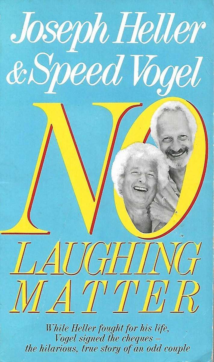 NO LAUGHING MATTER Joseph Heller and Speed Vogel