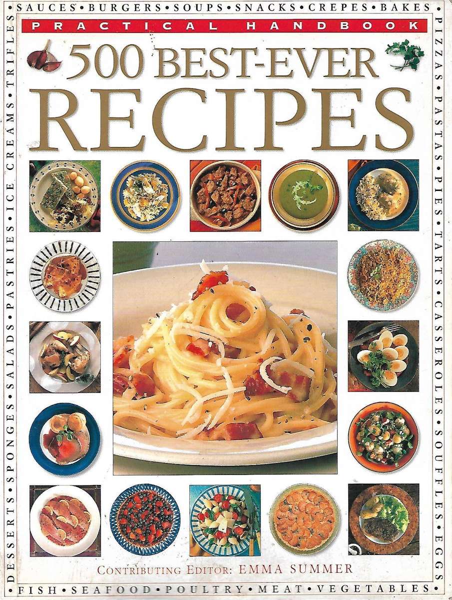 500 BEST-EVER RECIPES Contributing Editor: Emma Summer