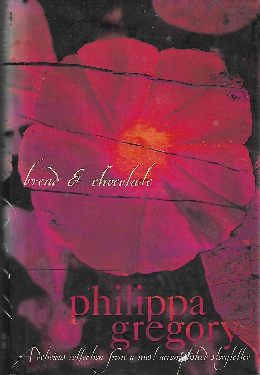 BREAD & CHOCOLATE Philippa Gregory