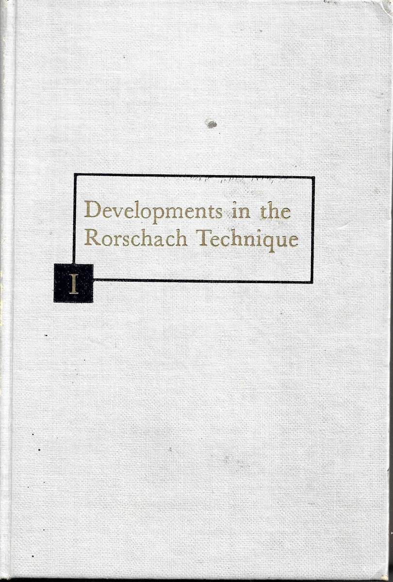 DEVELOPMENTS IN THE RORSCHACH TECHNIQUE, VOLUME I: TECHNIQUE AND THEORY Bruno Klopfer, Mary D. Ainsw