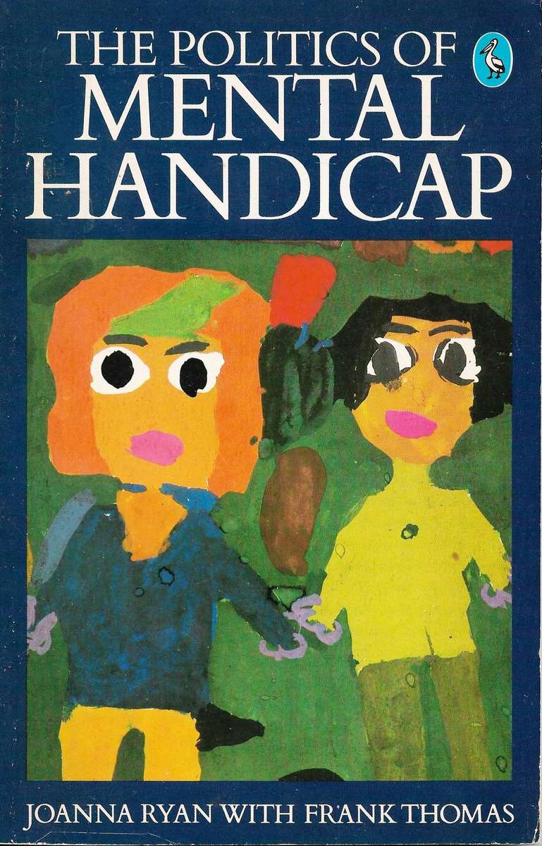 THE POLITICS OF MENTAL HANDICAP by Joanna Ryan with Frank Thomas