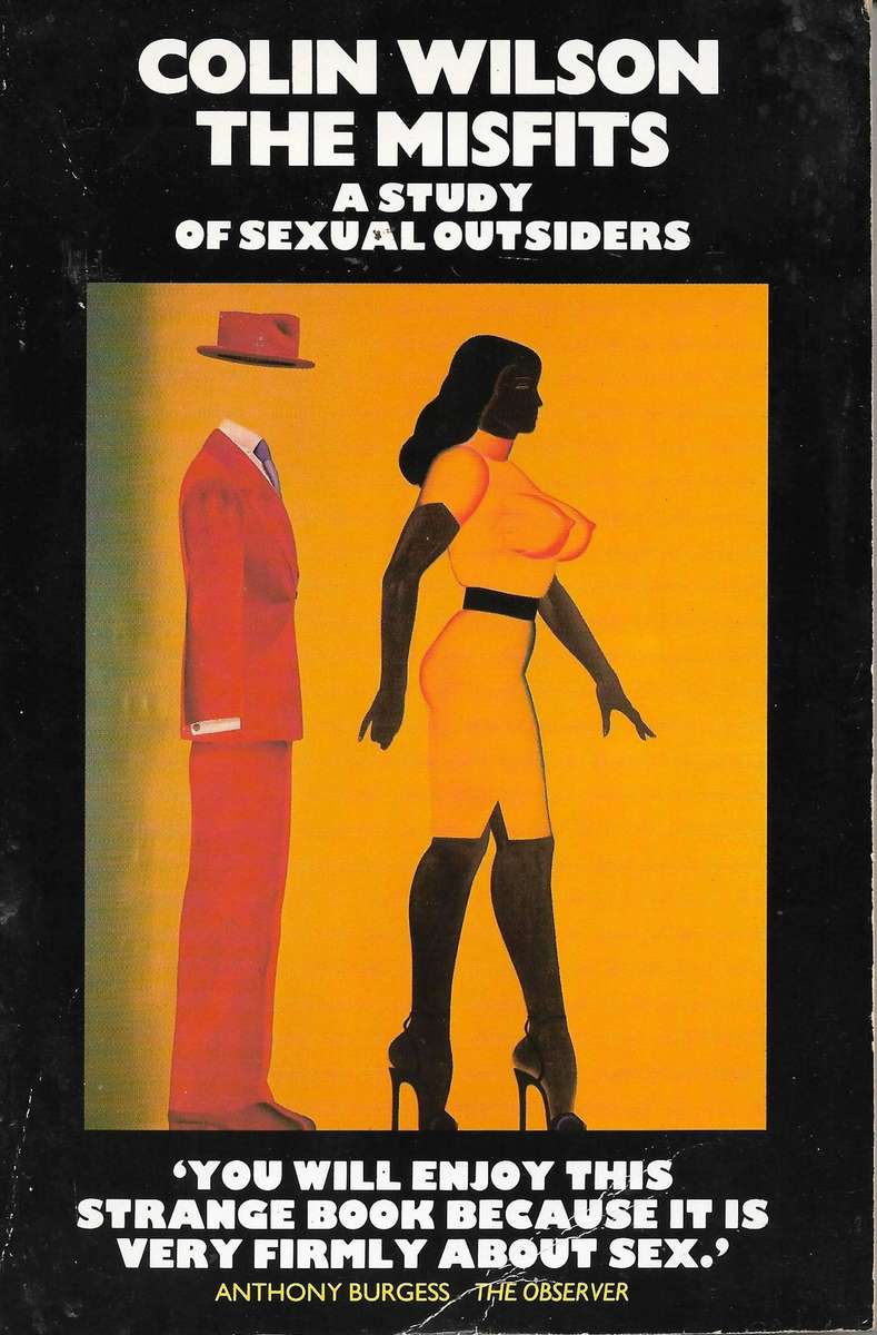 THE MISFITS: A STUDY OF SEXUAL OUTSIDERS Colin Wilson