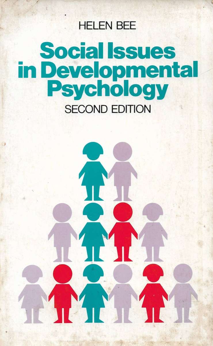 SOCIAL ISSUES IN DEVELOPMENTAL PSYCHOLOGY (SECOND EDITION) Helen Bee