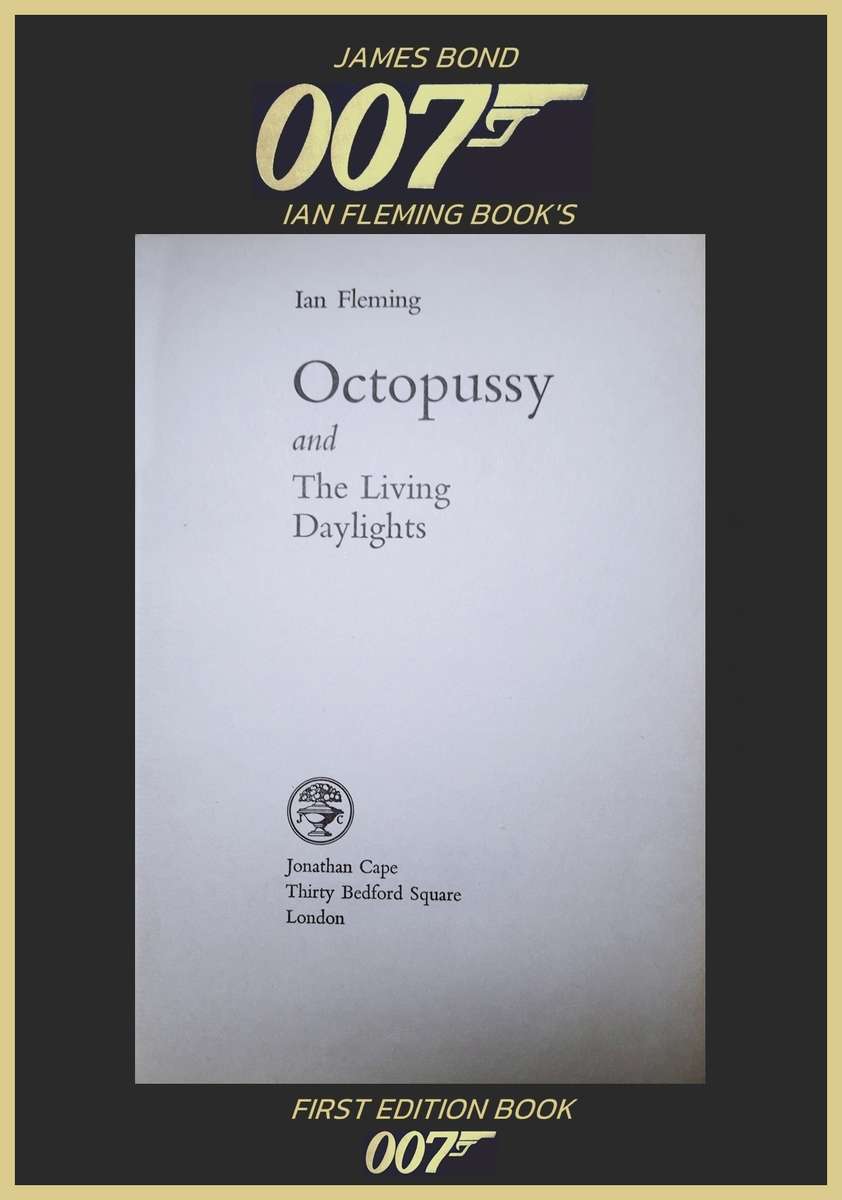 FIRST EDITION 1966 : IAN FLEMING JAMES BOND : OCTOPUSSY AND THE LIVING DAYLIGHTS.