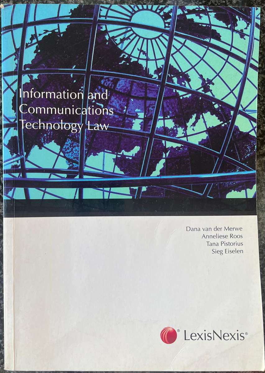 Information and Communications Technology Law by D van der Merwe, A Roos, T Pistorius and S Eiselen