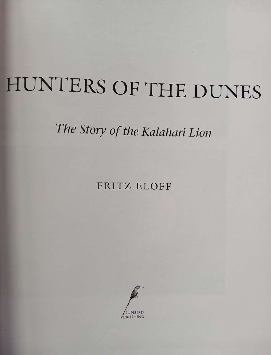 Hunters of the Dunes - The story of the Kalahari lion by Fritz Eloff
