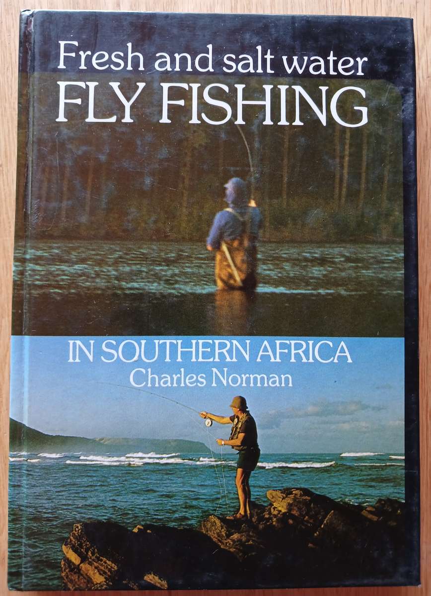 Fresh and salt water Fly Fishing in Southern Africa Edited by Charles Norman