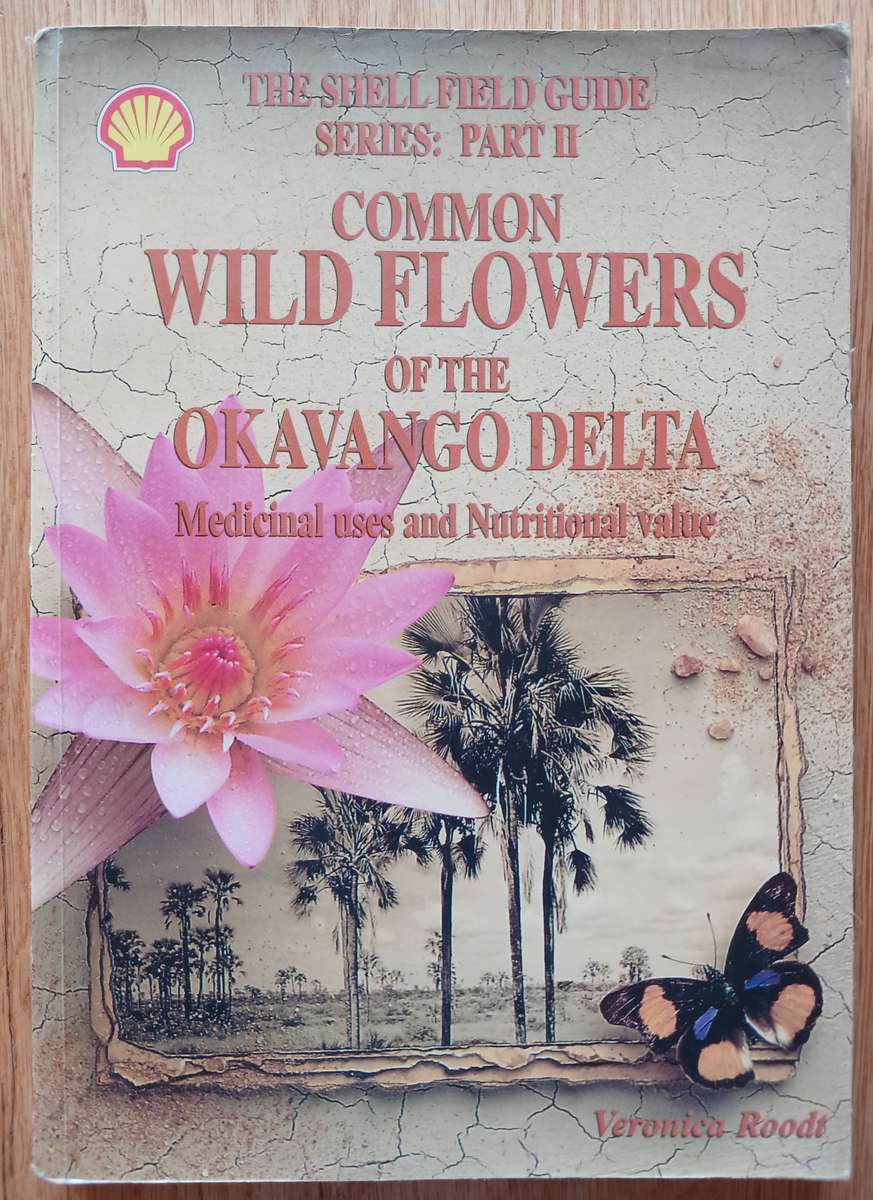 Trees & Shrubs of the Okavango Delta - Medicinal uses and Nutritional Value