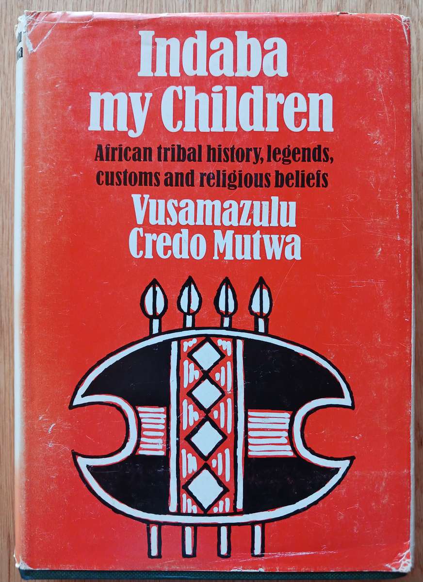 Indaba my Children  - African Tribal History, legends, customs and religious beliefs by Credo Mutwa