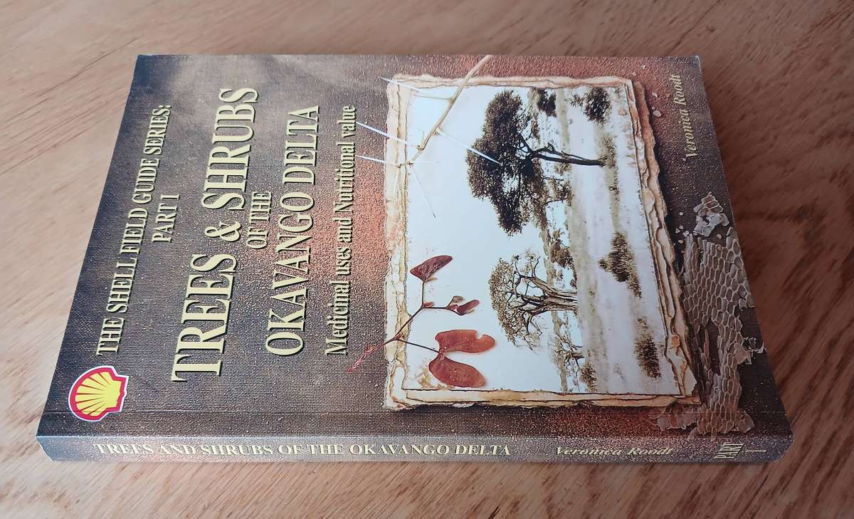 The Shell Field Guide Series: Part I - Trees & Shrubs of the Okavango Delta - Medicinal uses ...