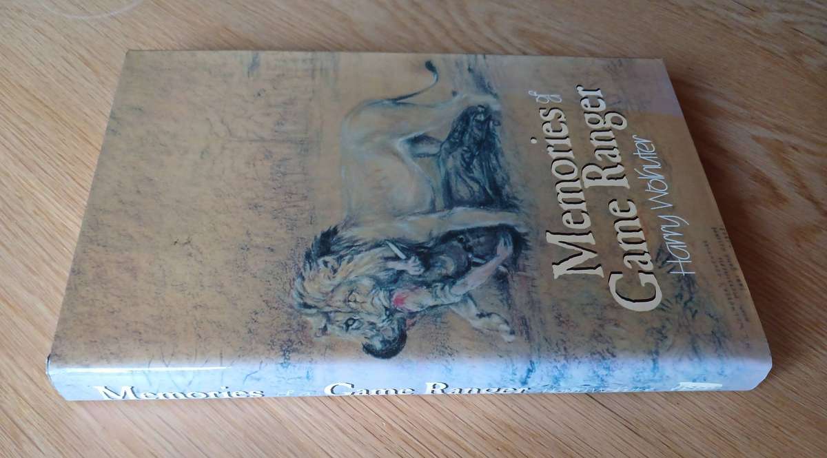Memories of a Game Ranger by Harry Wolhuter