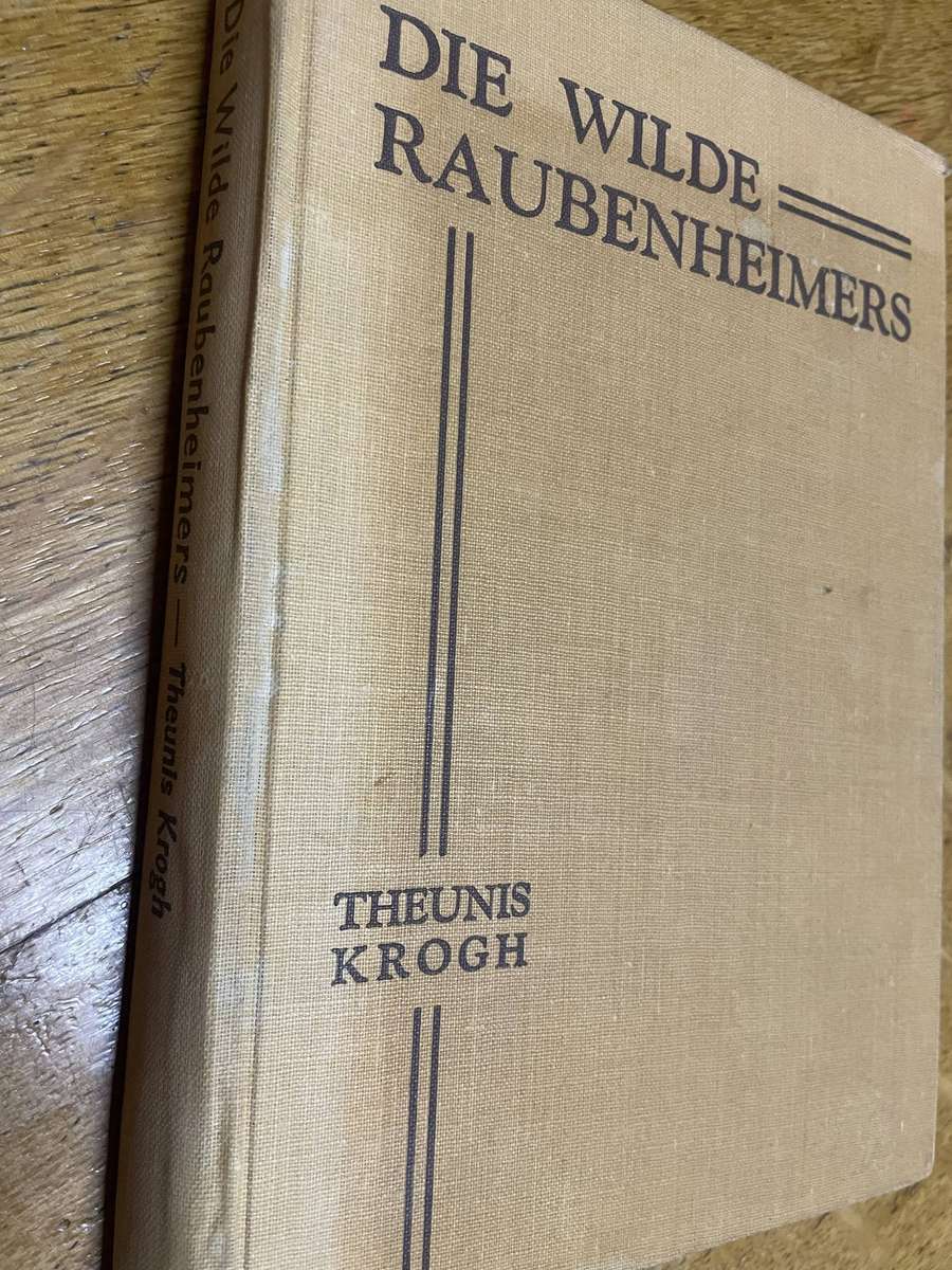 Die Wilde Raubenheimers. Theunis Krogh.