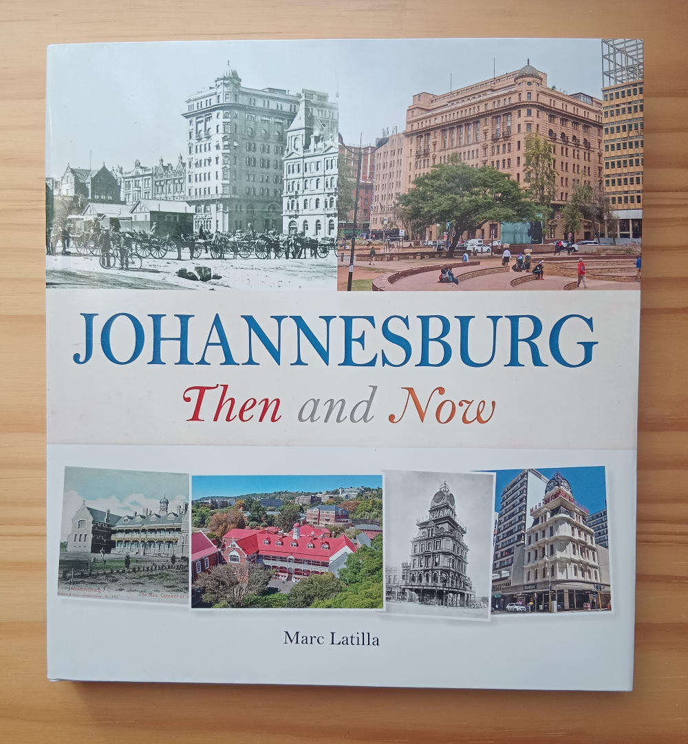 Johannesburg, then and now- Marc Latilla