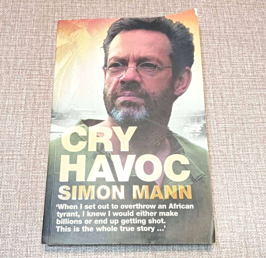 Cry Havoc by Simon Mann  Book about Mercenaries and Spooks with Several High Profile Claims