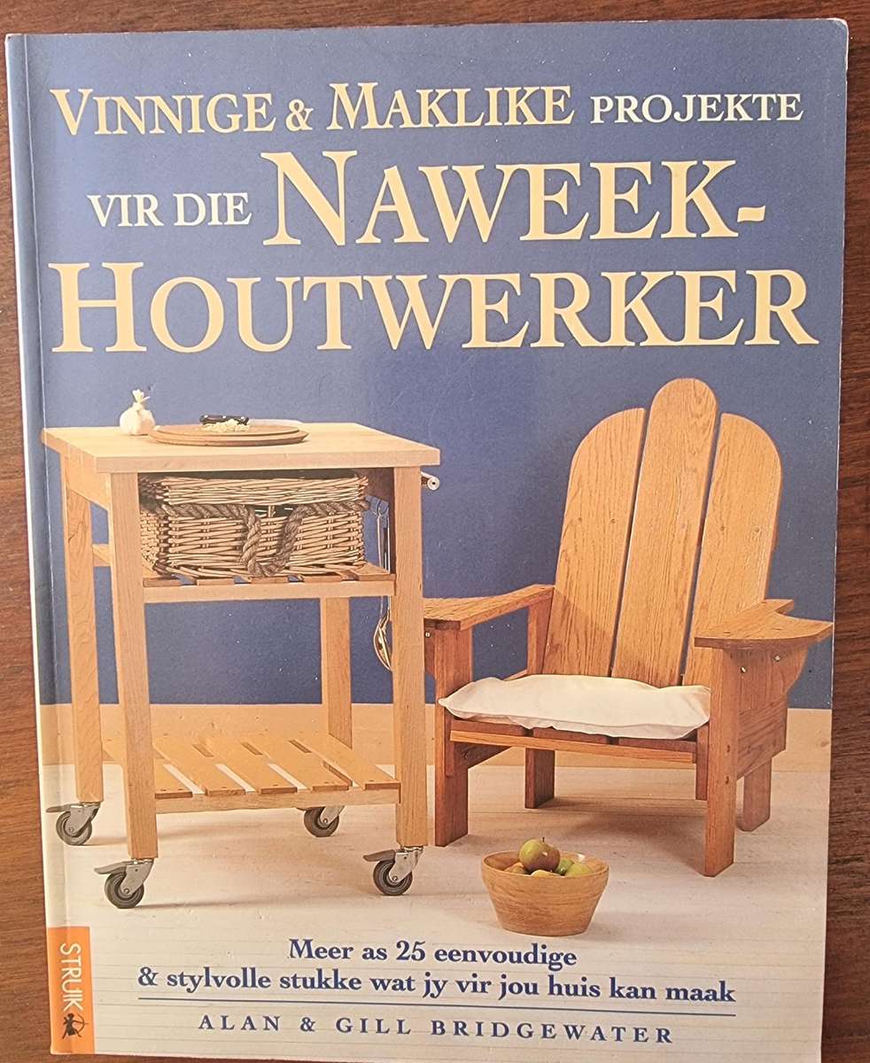 Alan & Gill Bridgewater: Vinnige en maklike projekte vir die naweek-houtwerker