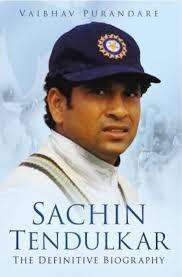Sachin Tendulkar The Definitive Biography