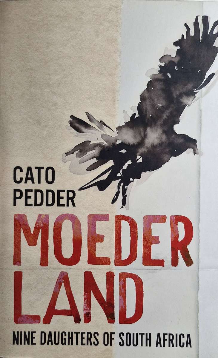 Moederland - Nine daughters of South Africa by Cato Pedder