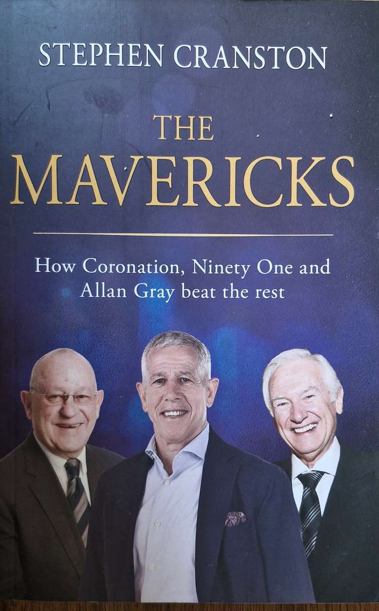 The Mavericks - how Coronation, Ninety One and Allan Gray beat the rest by Stephen Cranston