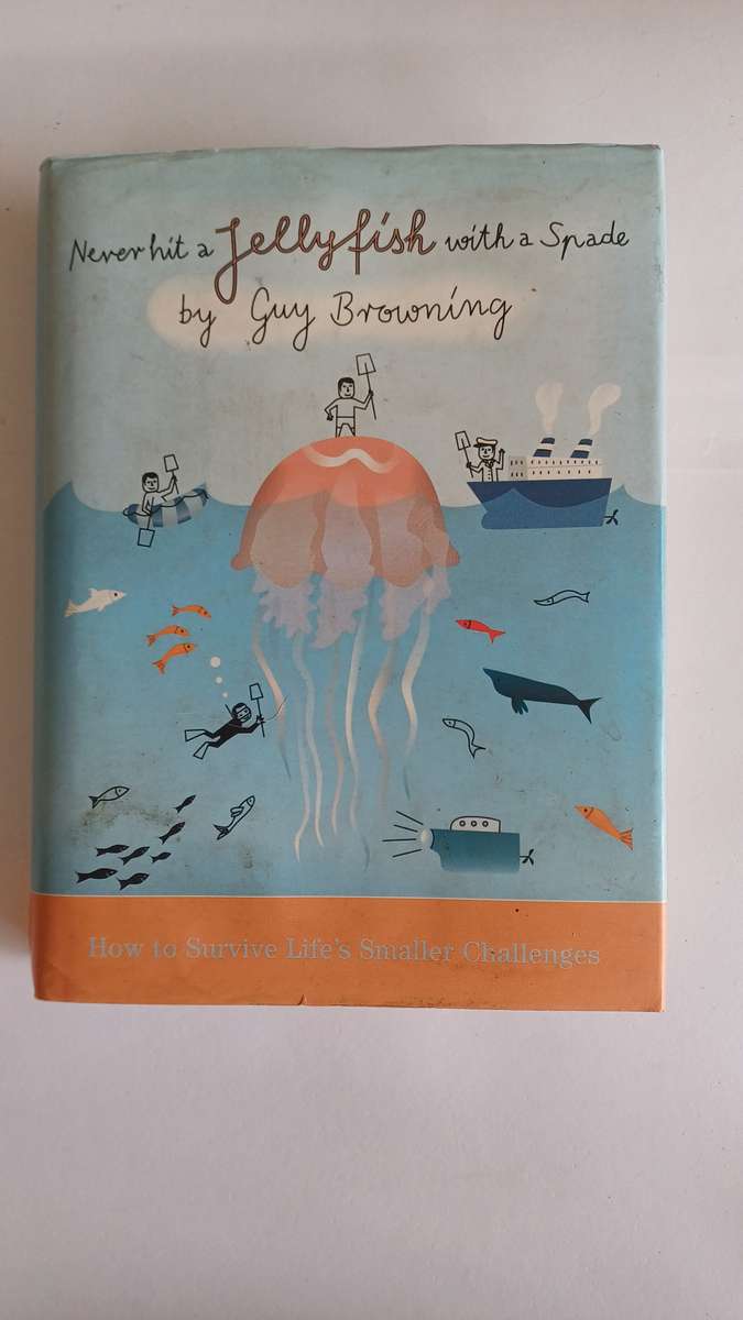 Never Hit a Jellyfish with a Spade by Guy Browning