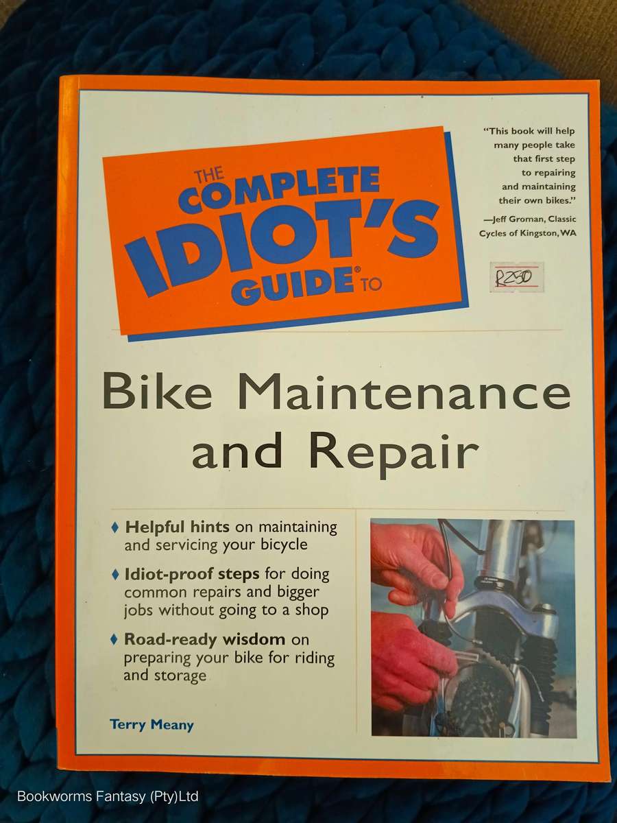 Complete Idiot's Guide to Bike Maintenance and Repair by Terry Meany