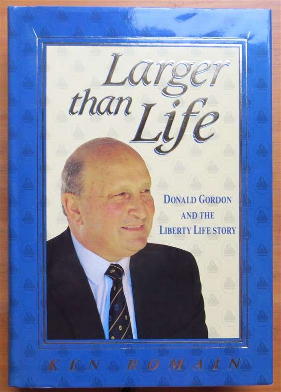 Larger Than Life - Donald Gordon - Signed Copy with presentation Dustcover