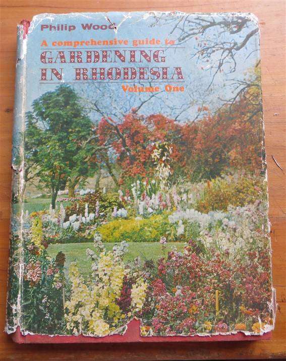 Gardening in Rhodesia - Vol. 1 - Philip Wood