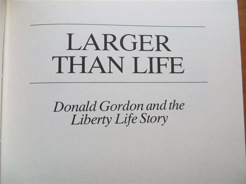 Larger Than Life - Donald Gordon - Signed Copy with presentation Dustcover