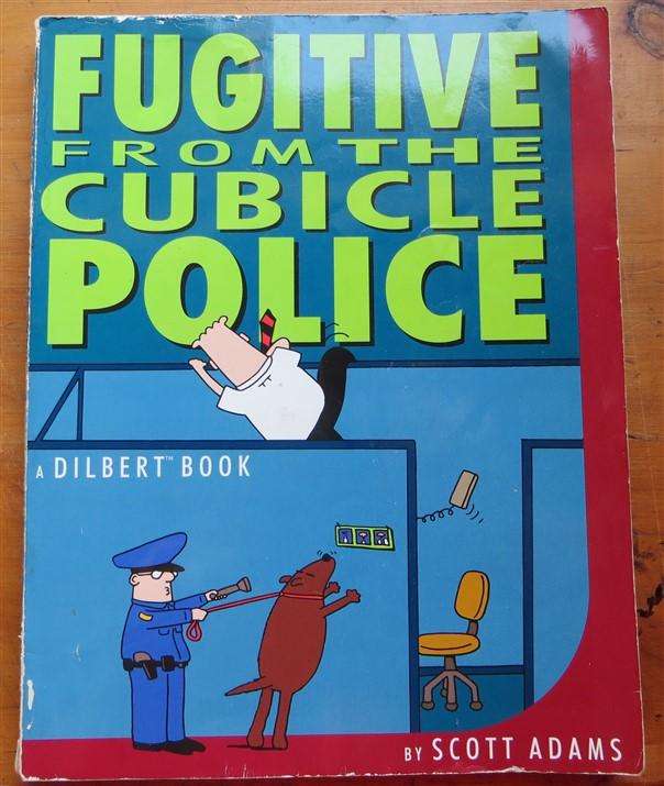 Fugitive from the Cubicle Police - Dilbert - Scott Adams