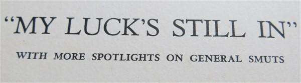 My Luck's Still In - Hon. T Boydell 1st Edition Signed by Author - Spotlights on Gen. Jan Smuts