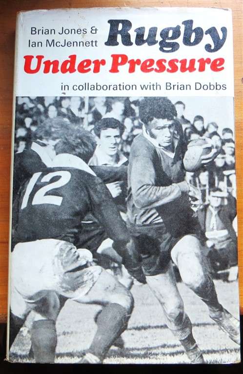 Rugby Under Pressure - B.Jones & I Mc Jennett with Brian Dobbs (1972)