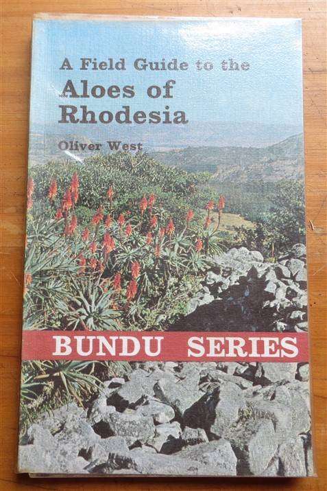 A Field Guide to the Aloes of Rhodesia - Oliver West - Bundu Series