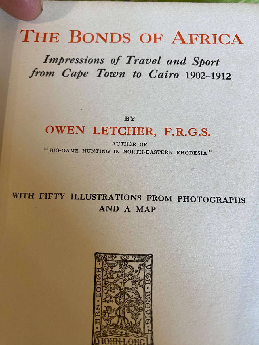 Bonds Of Africa By Letcher, Owen - J. Long, London, 1913 First Edition