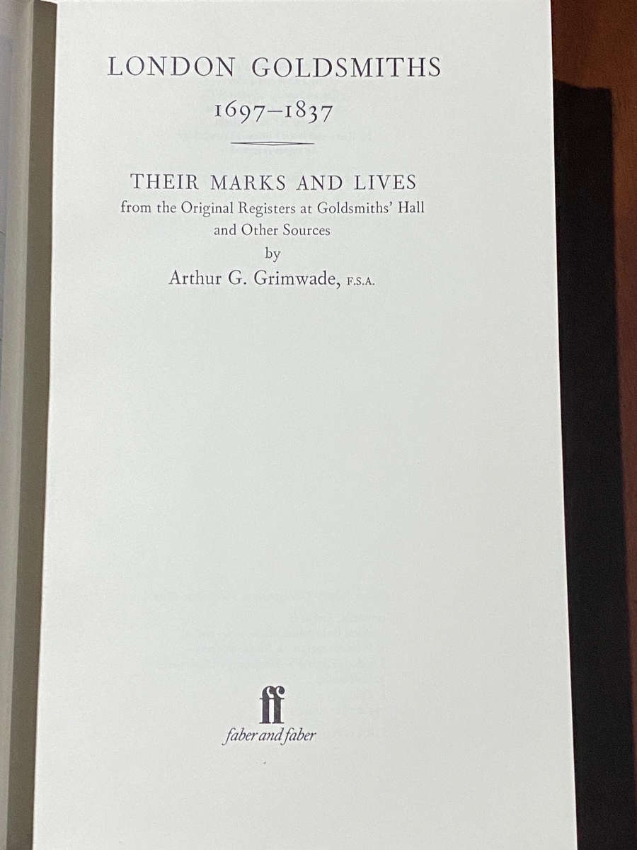 LONDON GOLDSMITHS, 1697-1837: Their Marks...GRIMWADE - 2nd Edition