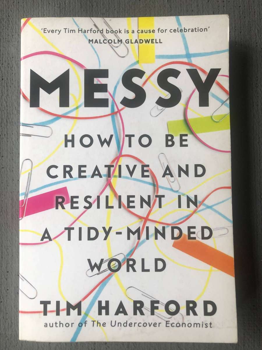 Messy: How to be Creative and Resilient in a Tidy-minded World - Tim Harford