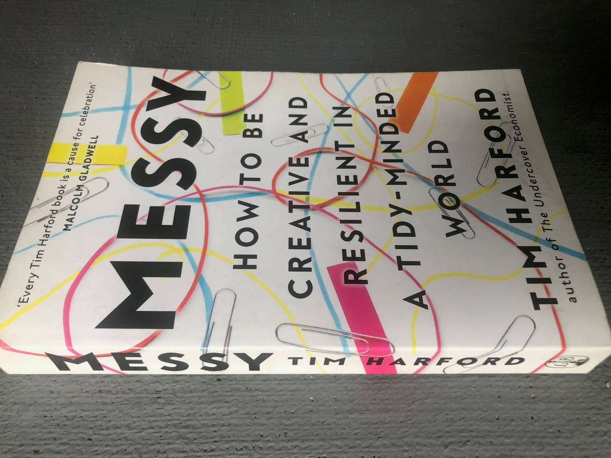 Messy: How to be Creative and Resilient in a Tidy-minded World - Tim Harford