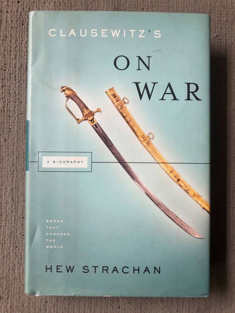 Clausewitzs On War: A Biography - Hew Strachan
