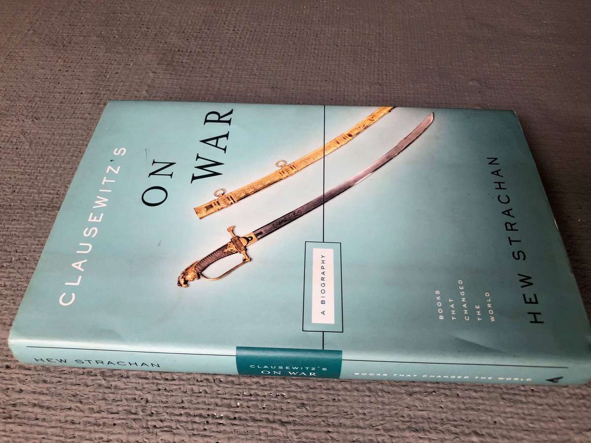 Clausewitzs On War: A Biography - Hew Strachan