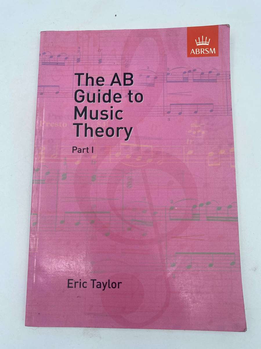 The AB Guide to Music Theory Part 1 and 2 - Eric taylor