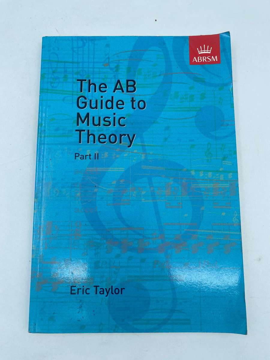 The AB Guide to Music Theory Part 1 and 2 - Eric taylor