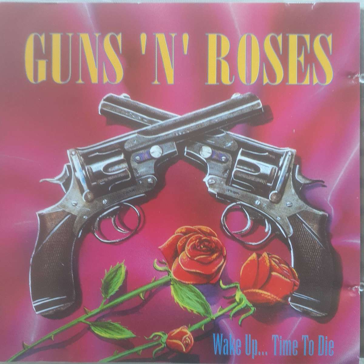 Guns N` Roses - Wake Up... Time To Die (1993)